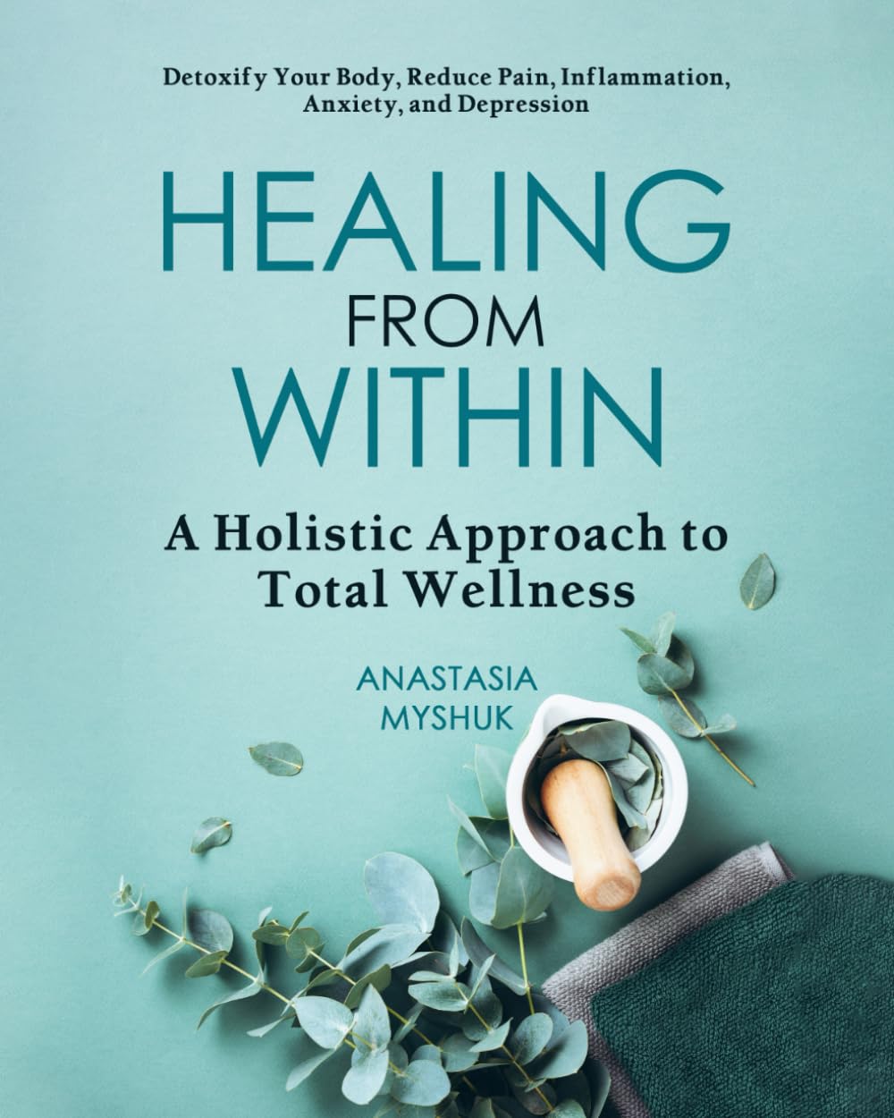 Healing from within: A Holistic Approach to Total Wellness