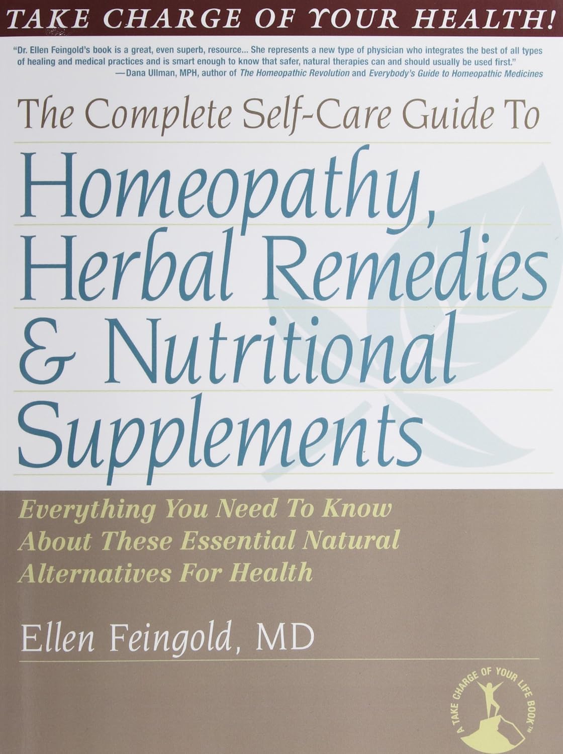 The Complete Self-Care Guide to Homeopathy, Herbal Remedies & Nutritional Supplements