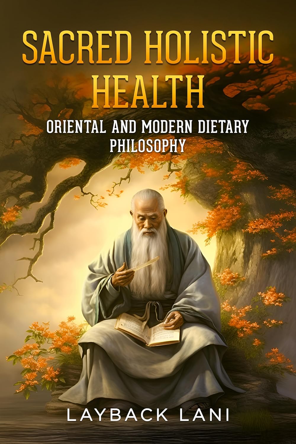 Sacred Holistic Health: Oriental and Modern Dietary Philosophy